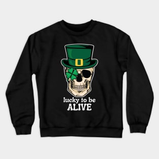 Lucky to be Alive (skull) Crewneck Sweatshirt